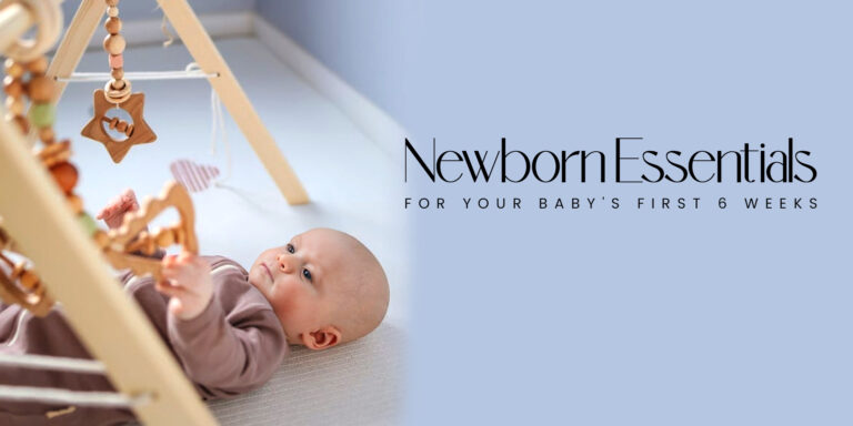 Newborn Essentials for Your Baby's First 6 Weeks