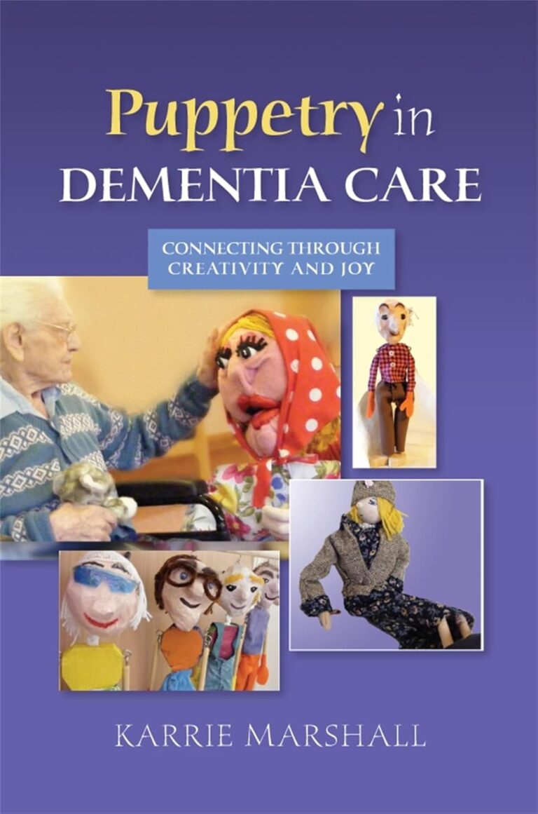 Puppetry in Dementia Care: Connecting Through Creativity and Joy